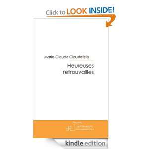 Heureuses retrouvailles (French Edition) Marie Claude Claudefelix 