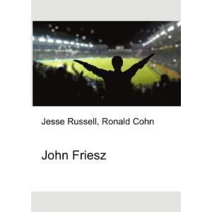  John Friesz Ronald Cohn Jesse Russell Books
