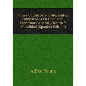   General, Cultura Y Moralidad (Spanish Edition): Alfred Young: Books