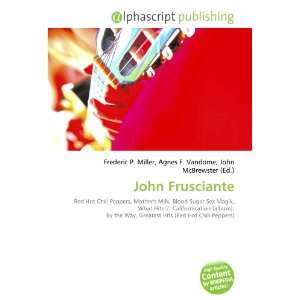  John Frusciante (French Edition) (9786132730916) Books