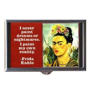 FRIDA KAHLO I PAINT MY OWN REALITY Coin, Mint or Pill Box: Made in USA