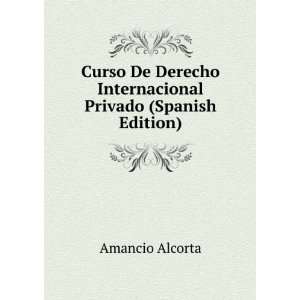  Curso De Derecho Internacional Privado (Spanish Edition 