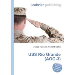  USS Rio Grande (AOG 3) Ronald Cohn Jesse Russell Books