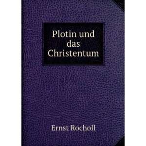  Plotin und das Christentum Ernst Rocholl Books