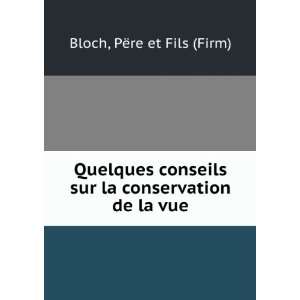   sur la conservation de la vue PÃ«re et Fils (Firm) Bloch Books
