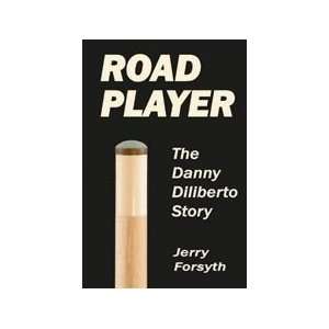  ROAD PLAYER The Danny Diliberto Story   Jerry Forsyth 