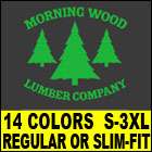 MORNING WOOD LUMBER T Shirt MENS funny offensive rude  