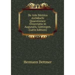 De Arte Metrica Archilochi Quaestiones Dissertatio in Auguralis, GÃ 