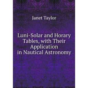   , with Their Application in Nautical Astronomy Janet Taylor Books