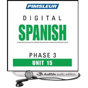  Spanish Phase 3, Unit 15 Learn to Speak and Understand Spanish 