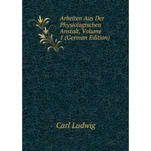  Arbeiten Aus Der Physiologischen Anstalt, Volume 1 (German 