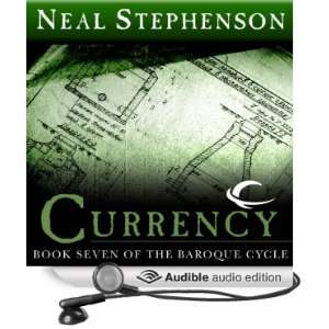 Currency Book Seven of The Baroque Cycle [Unabridged] [Audible Audio 