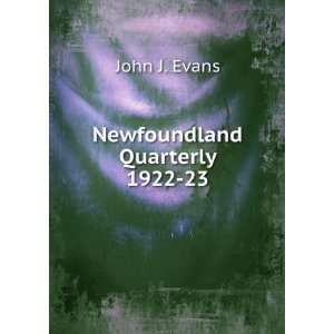  Newfoundland Quarterly 1922 23 John J. Evans Books