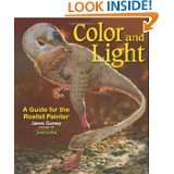 Color and Light A Guide for the Realist Painter by James Gurney (Nov 