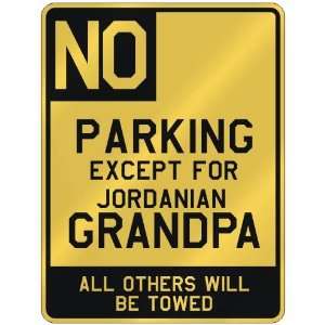  NO  PARKING EXCEPT FOR JORDANIAN GRANDPA  PARKING SIGN 