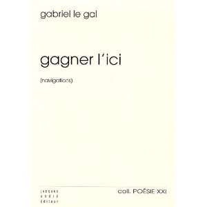  gagner lici (navigations) (9782757001622): Gabriel Le Gal 