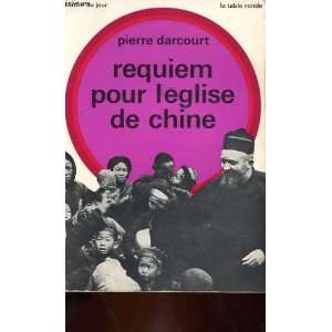  Requiem pour lEglise de Chine: Pierre DARCOURT: Books