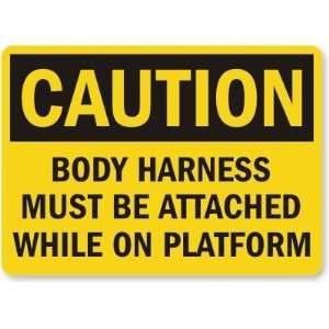  Caution Body Harness Must Be Attached While On Platform 
