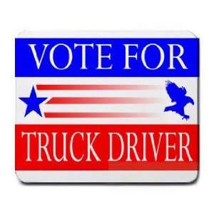  VOTE FOR TRUCK DRIVER Mousepad
