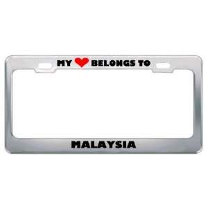 My Heart Belongs To Malaysia Country Flag Metal License Plate Frame 