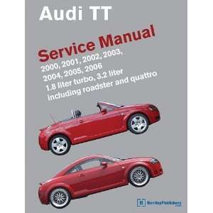 Audi TT Service Manual 2000, 2001, 2002, 2003, 2004, 2005, 2006 (Audi 