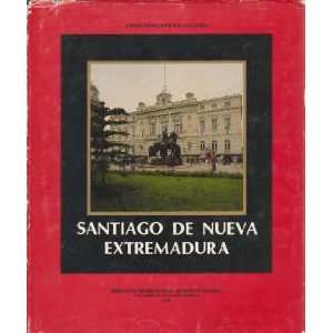  Santiago de Nueva Extremadura Coleccion Chile y Su 
