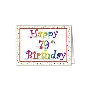  Happy 79th Birthday Card Rainbow with Confetti Border 