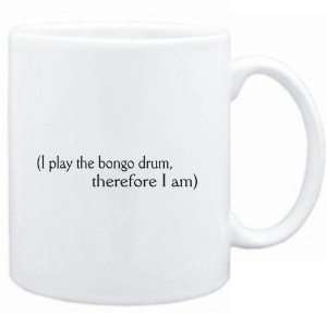  Mug White  i play the Bongo Drum, therefore I am 