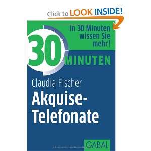  30 Minuten Akquise Telefonate (9783869363110): Claudia 
