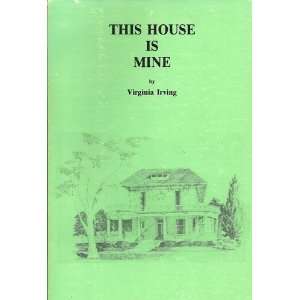  This House is Mine Virginia Irving Books