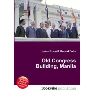  Old Congress Building, Manila Ronald Cohn Jesse Russell 