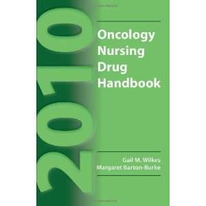  By Gail Wilkes, Margaret Barton Burke 2010 Oncology 