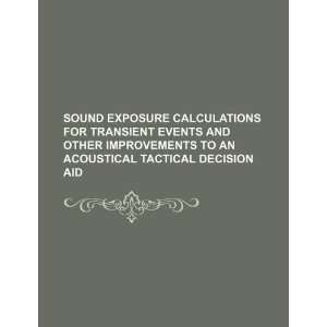  Sound exposure calculations for transient events and other 