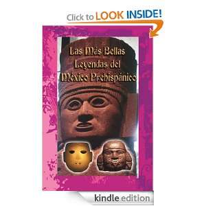 Las más bellas leyendas del México prehispánico (Spanish Edition 