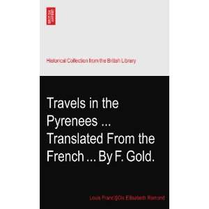Travels in the Pyrenees  Translated From the French  By F. Gold.