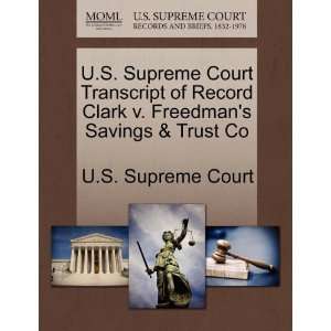   Clark v. Freedmans Savings & Trust Co (9781244981157): U.S. Supreme