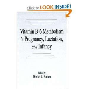  Vitamin B 6 Metabolism in Pregnancy, Lactation, and 