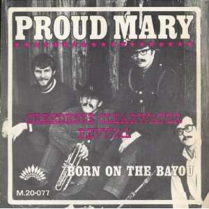  Proud Mary/Born On The Boyou Creedence Clearwater Revival 