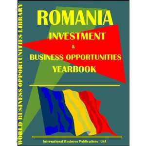  Romania Business & Investment Opportunities Yearbook 
