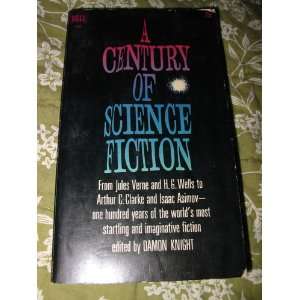    Century of Great Short Science Fiction: Damon Knight: Books