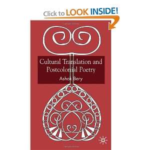 Cultural Translation and Postcolonial Poetry Reflexive Worlds Ashok 