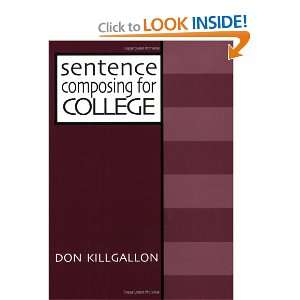 Sentence Composing for College A Worktext on Sentence Variety and 