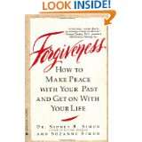 Forgiveness How to Make Peace With Your Past and Get on With Your 