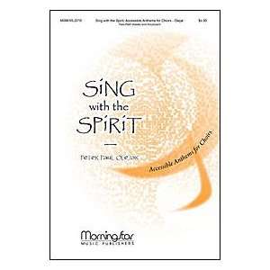  Sing With the Spirit Accessible Anthems for Choirs 