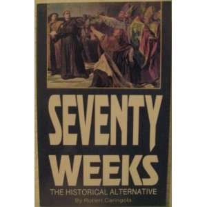  Seventy Weeks; The History Alternative (9781560434450 