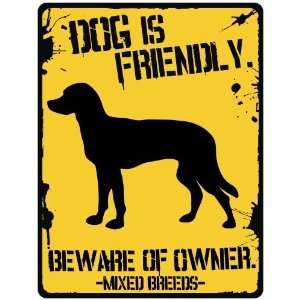   Breeds Is Friendly  Beware Of Owner  Parking Sign Dog: Home