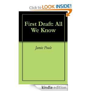 First Draft All We Know Jamie Poole  Kindle Store