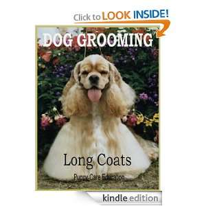 Dog Grooming   Long Coats Puppy Care Education  Kindle 