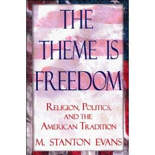 The Theme Is Freedom Religion, Politics, and the American Tradition 