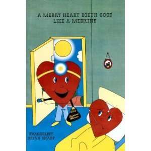    A Merry Heart Doeth Good Like a Medicine: Bryan Sharp: Books